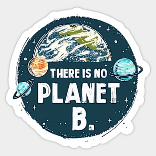 There Is No Planet B Sticker